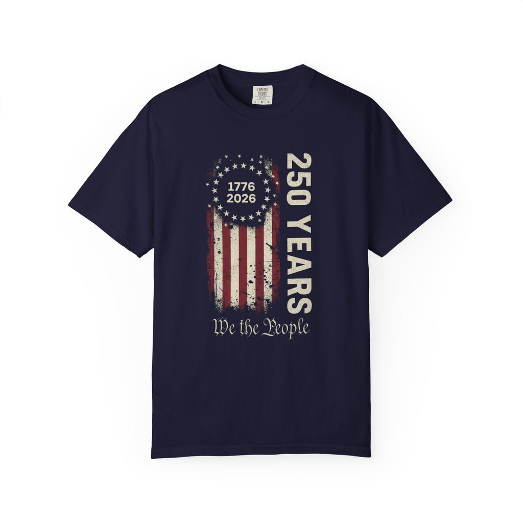 Comfort Colors, We the People, 250 Years Tee — Distressed 1776–2026 T-Shirt