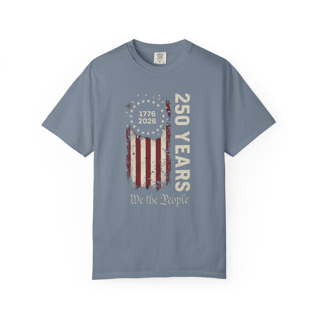 Comfort Colors, We the People, 250 Years Tee — Distressed 1776–2026 T-Shirt