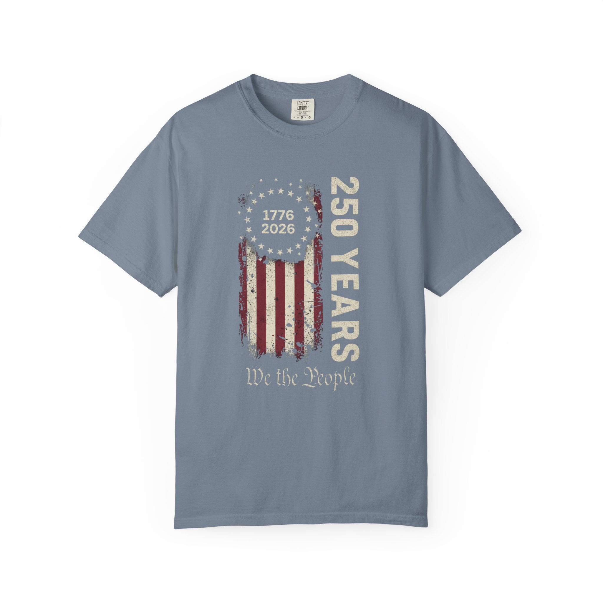 Comfort Colors, We the People, 250 Years Tee — Distressed 1776–2026 T-Shirt