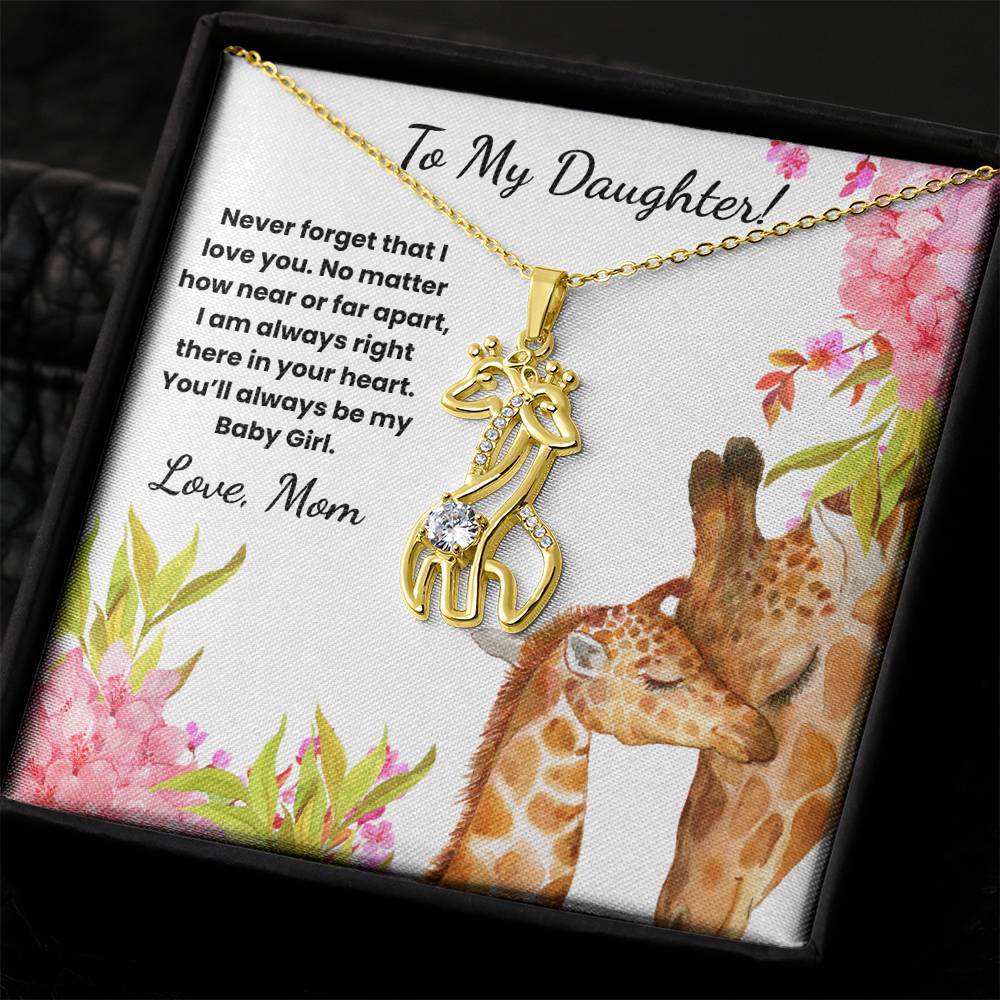 To My Daughter! Giraffe Necklace - You'll Always Be My Baby Girl