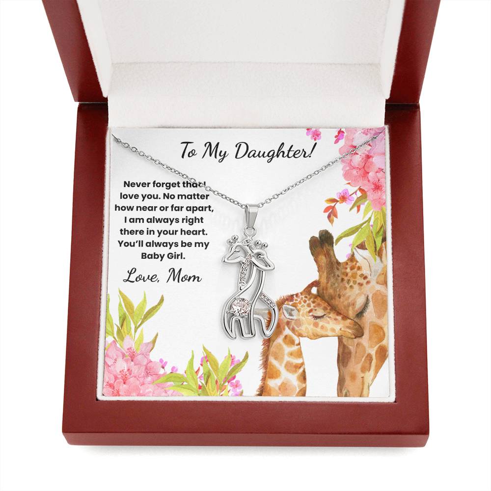 To My Daughter! Giraffe Necklace - You'll Always Be My Baby Girl