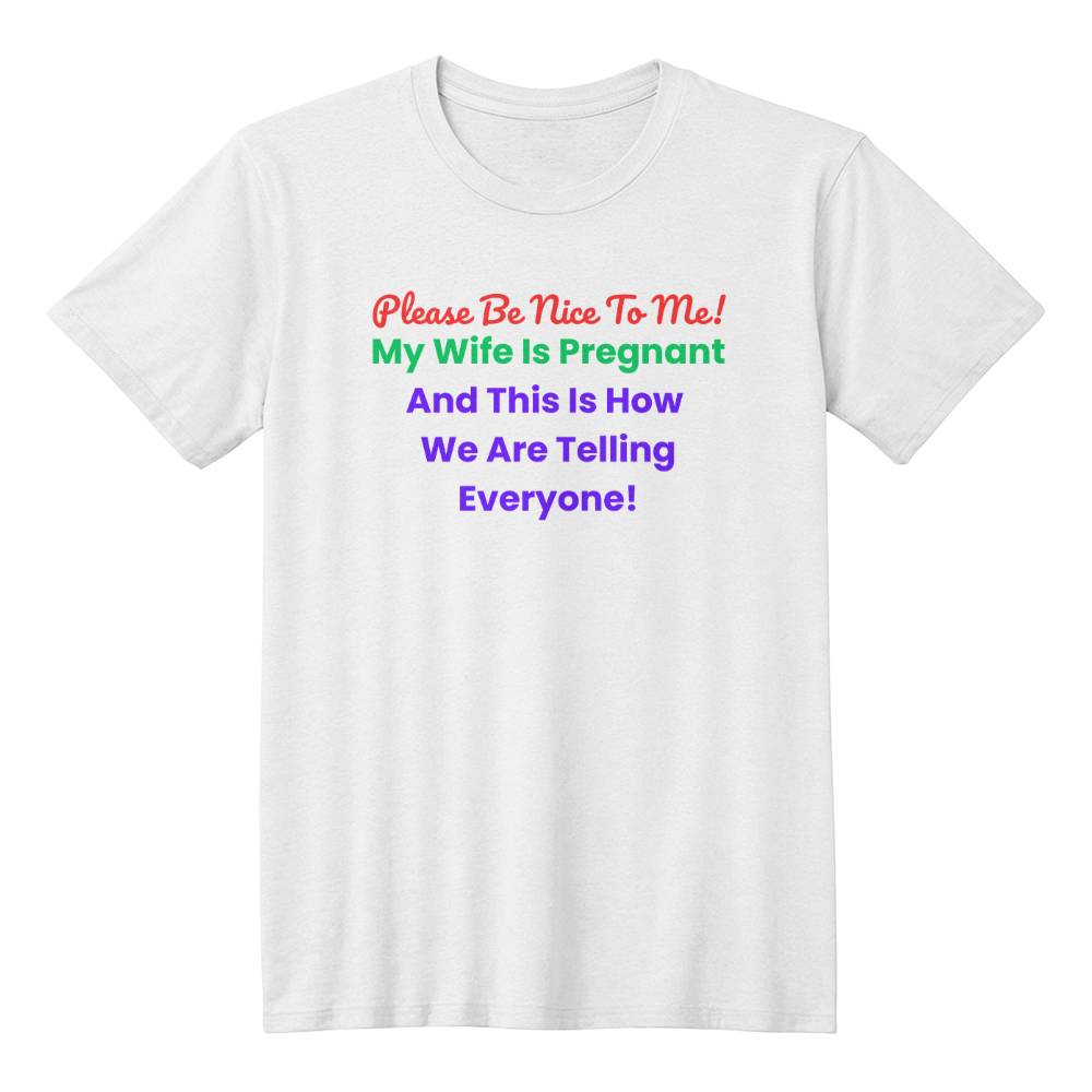 Please Be Nice To Me - My Wife Is Pregnant!