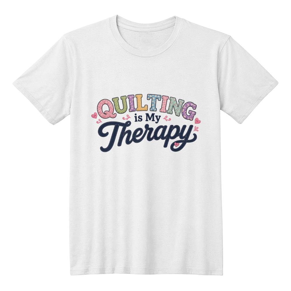 Quilting is my Therapy!
