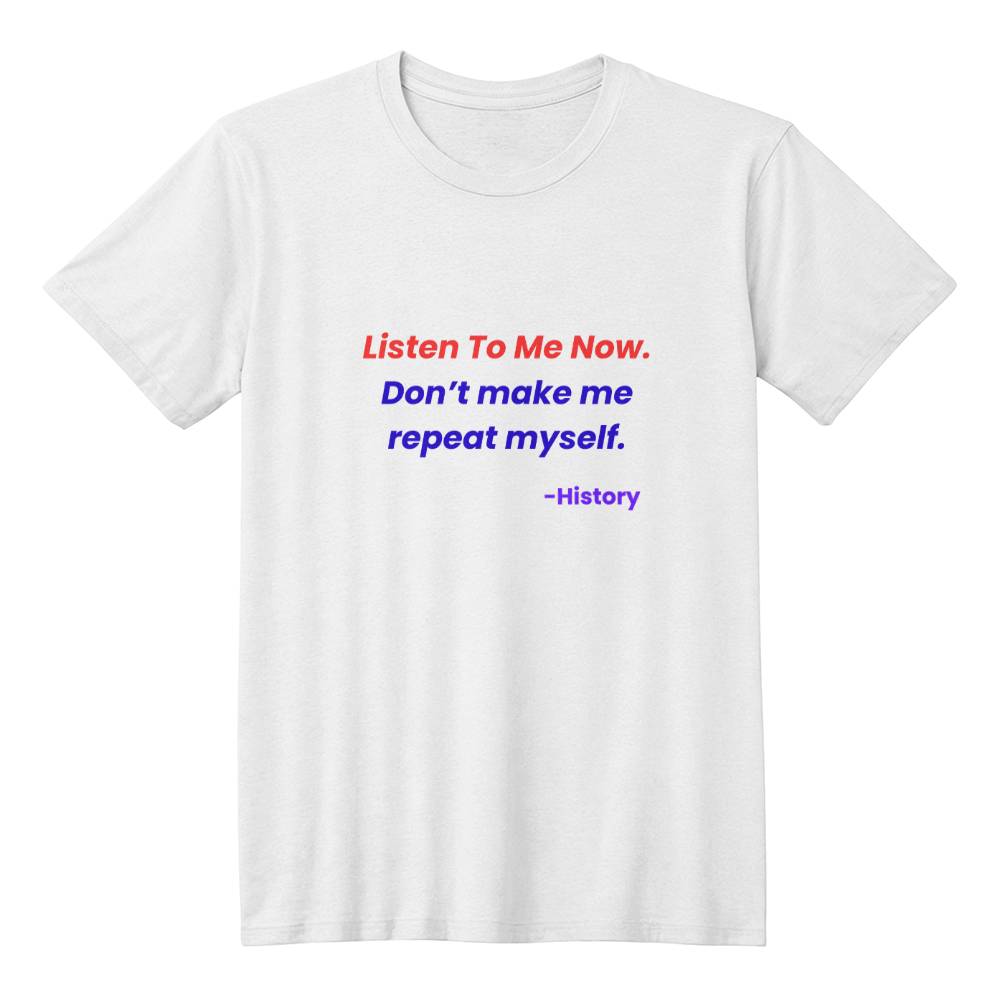 Calling All History Teachers - This Shirt Is For You!