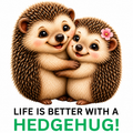 A digital illustration of two cute, hugging hedgehogs with a pink flower on one hedgehog's head, above the text 'LIFE IS BETTER WITH A HEDGEHUG!' on a plain white background.