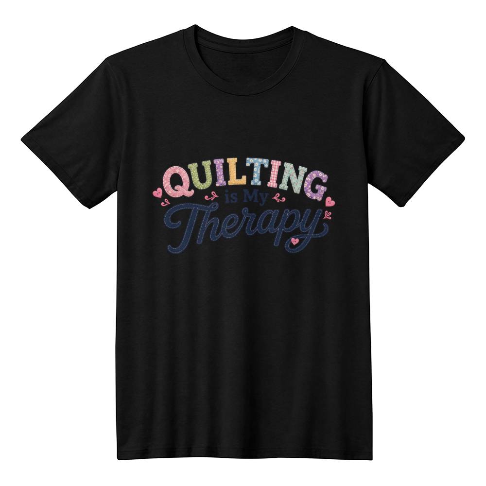 Quilting is my Therapy!