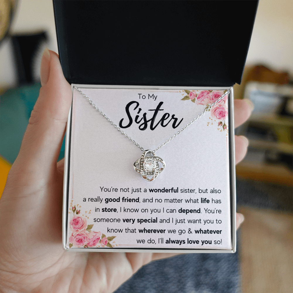 To My Sister - Love Knot Necklace - You're Not Just A Wonderful Sister