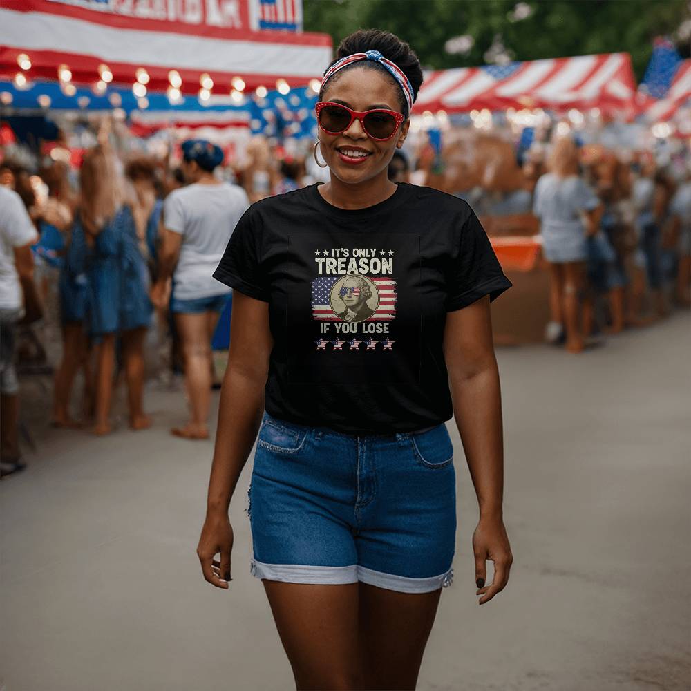 Funny Patriotic “It’s Only Treason If You Lose” T-Shirt - George Washington Meme Tee