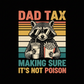 Dad Tax - Making Sure It's Not Poison