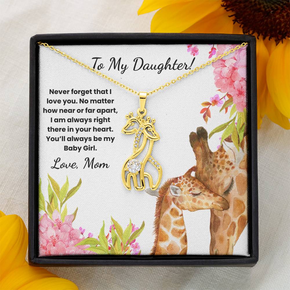 To My Daughter! Giraffe Necklace - You'll Always Be My Baby Girl