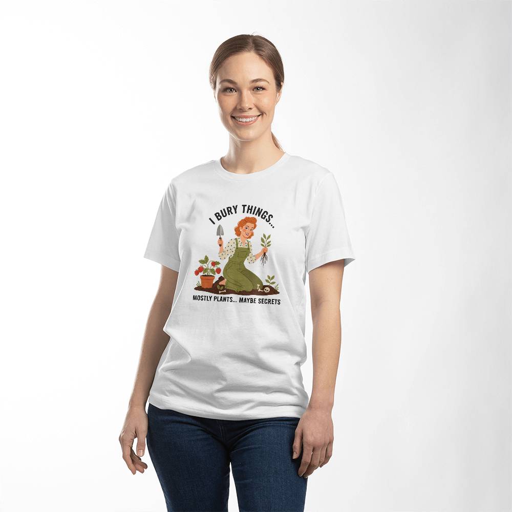 I Bury Things Mostly Plants Maybe Secrets Funny Gardening T-Shirt – Retro Gardener Tee