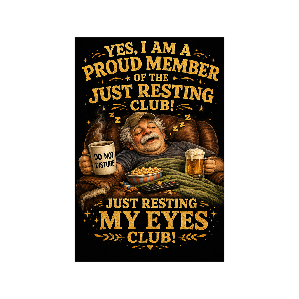 Funny “Just Resting My Eyes” Dad T-Shirt - Proud Member Recliner Club Tee