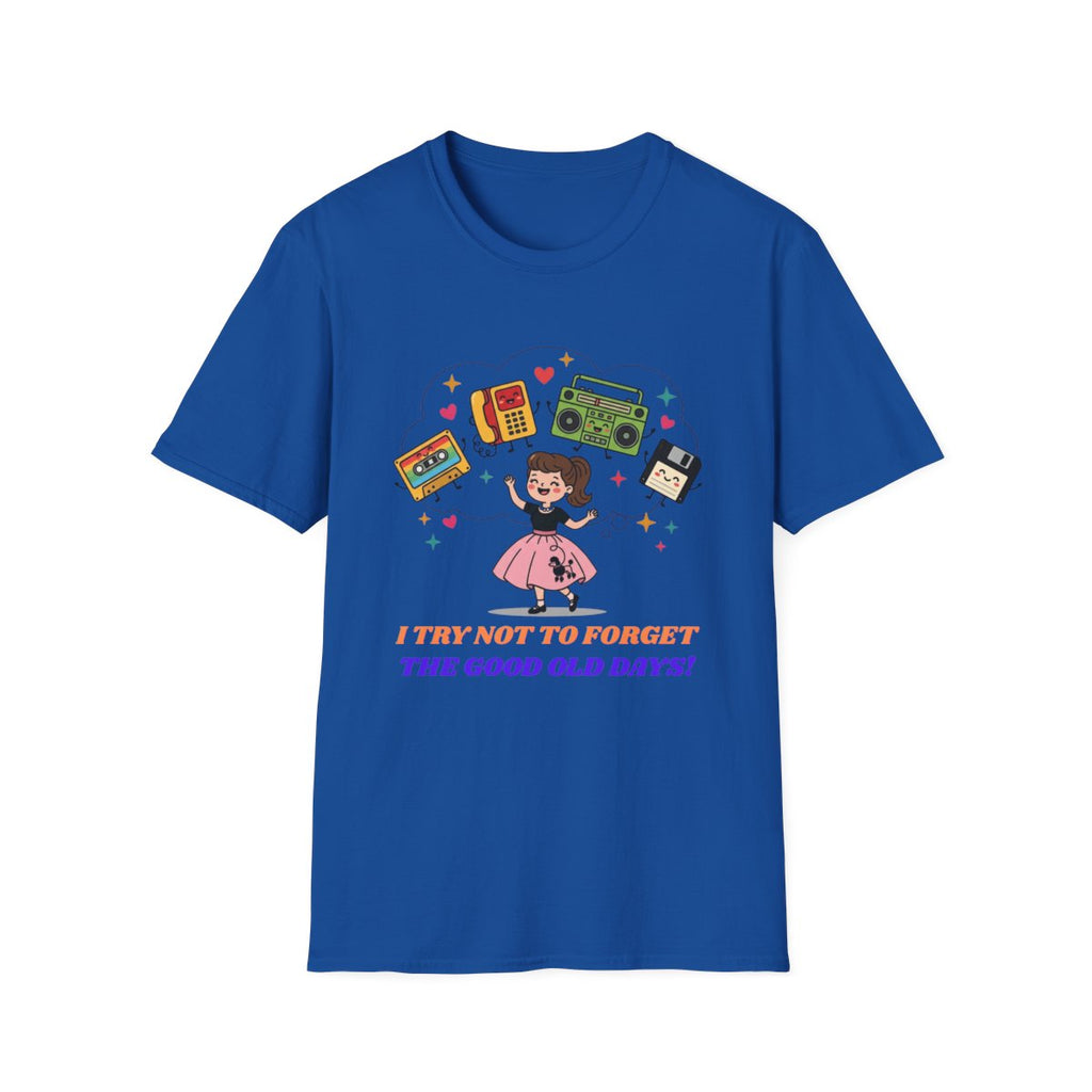 Retro Nostalgia Tee | "I Try Not To Forget The Good Old Days