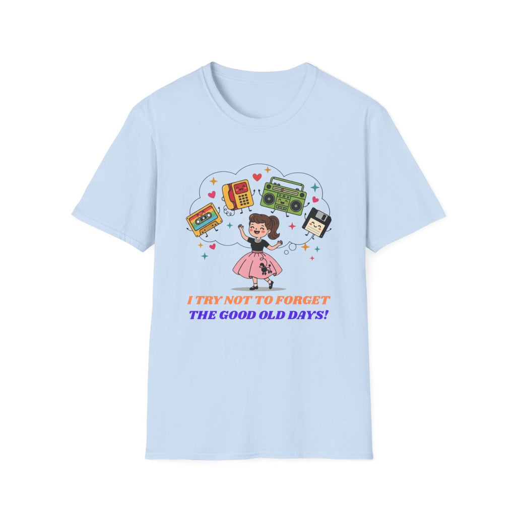 Retro Nostalgia Tee | "I Try Not To Forget The Good Old Days