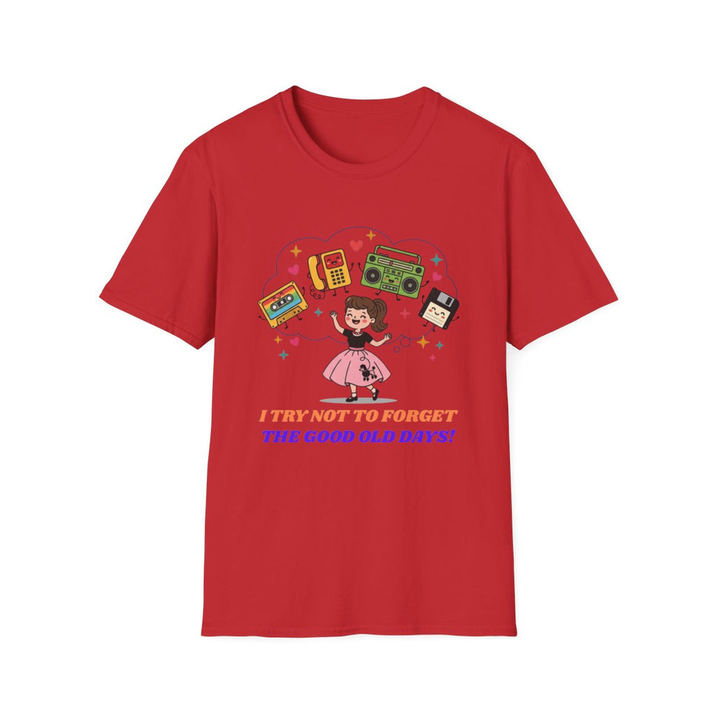 Retro Nostalgia Tee | "I Try Not To Forget The Good Old Days
