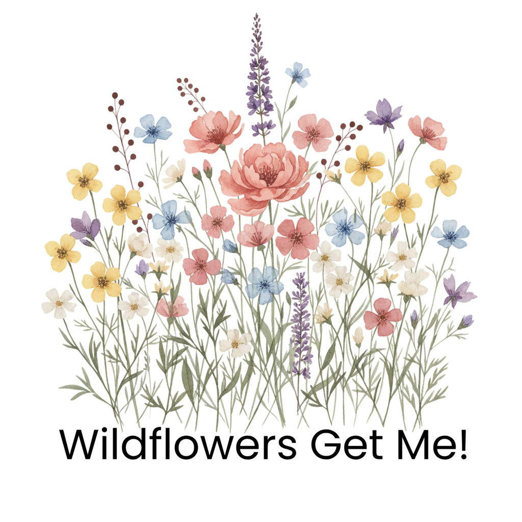 Wildflowers Get Me! Funny Graphic T-Shirt - Nature Lover Floral Tee Gift